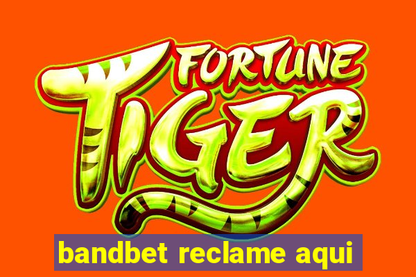 bandbet reclame aqui